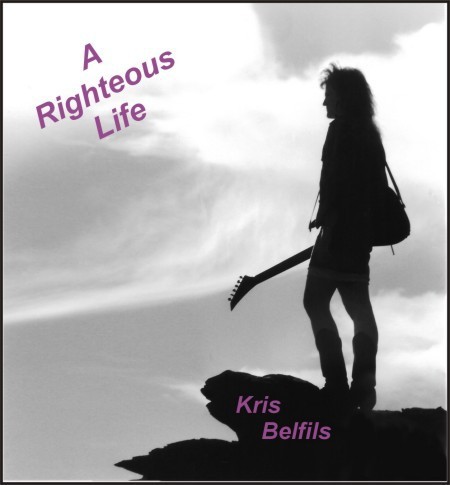 A Righteous Life CD cover by Kris Belfils